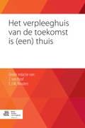 Cover: Het verpleeghuis van de toekomst is (een) thuis - Bohn Stafleu Van Loghum