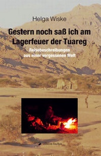 Abbildung von: Gestern noch saß ich am Lagerfeuer der Tuareg - edition fischer