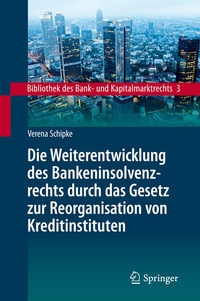 Abbildung von: Die Weiterentwicklung des Bankeninsolvenzrechts durch das Gesetz zur Reorganisation von Kreditinstituten - Springer