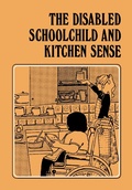Cover: The Disabled Schoolchild and Kitchen Sense - Butterworth-Heinemann