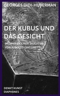 Cover: Der Kubus und das Gesicht - Diaphanes