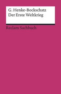 Abbildung von: Der Erste Weltkrieg. Eine kurze Geschichte - Reclam