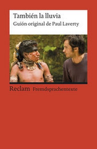 Abbildung von: También la lluvia. Guión original de Paul Laverty - Reclam