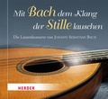 Cover: Mit Bach dem Klang der Stille lauschen - Verlag Herder