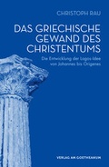 Cover: Das griechische Gewand des Christentums - Verlag am Goetheanum