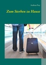 Cover: Zum Sterben zu Hause - BoD - Books on Demand