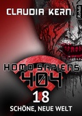 Cover: Homo Sapiens 404 Band 18: Sch&ouml;ne, neue Welt - Rohde, Markus