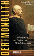 Cover: Bismarck: Der Monolith - Osburg Verlag
