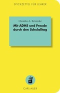 Cover: Mit ADHS und Freude durch den Schulalltag - Carl-Auer Verlag