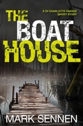 Cover: The Boat House (A DI Charlotte Savage Short Story) - AVON, a division of HarperCollins Publishers Ltd