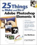 Bild: 25 Things to Make and Do in Adobe Photoshop Elements 4 - Adobe Press,U.S.