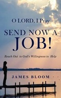 Cover: O Lord, I Pray, Send Now a Job! - Beacon Lane Publishing
