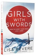 Cover: Girls with Swords - Waterbrook Press (A Division of Random House Inc)