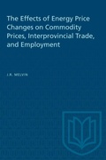 Cover: The Effects of Energy Price Changes on Commodity Prices, Interprovincial Trade, and Employment - University of Toronto Press