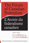 Cover: The Future of Canadian Federalism/L'Avenir Du Federalisme Canadien - University of Toronto Press