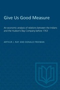 Cover: Give Us Good Measure - University of Toronto Press