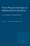 Cover: From Physical Concept to Mathematical Structure - University of Toronto Press
