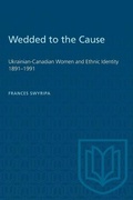 Cover: Wedded to the Cause - University of Toronto Press