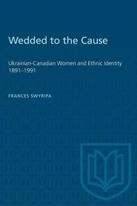 Enlarge image Cover: Wedded to the Cause - University of Toronto Press