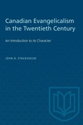 Cover: Canadian Evangelicalism in the Twentieth Century - University of Toronto Press