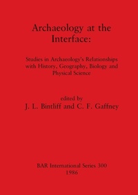 Enlarge image Cover: Archaeology at the Interface - BAR Publishing