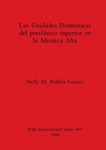 Cover: Las Unidades Domesticas del Preclasico Superior en la Mixteca Alta - BAR Publishing