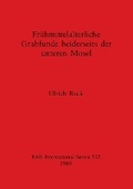 Cover: Fruhmittelalterliche Grabfunde Beiderseits der Unteren Mosel - BAR Publishing
