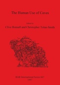 Cover: The Human Use of Caves - BAR Publishing