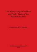 Cover: Use Wear Analysis on Bone and Antler Tools of the Mackenzie Inuit - BAR Publishing