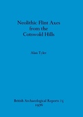 Cover: Neolithic Flint Axes from the Cotswold Hills - BAR Publishing