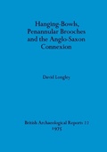 Cover: Hanging-bowls Penannular Brooches and the Anglo-Saxon Connection - BAR Publishing