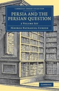Enlarge image Cover: Persia and the Persian Question 2 Volume Set - Cambridge University Press