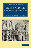 Cover: Persia and the Persian Question - Cambridge University Press