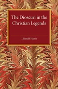 Cover: The Dioscuri in the Christian Legends - Cambridge University Press