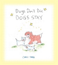 Enlarge image Cover: Dogs Don't Die Dogs Stay - Andrews McMeel Publishing