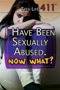 Cover: I Have Been Sexually Abused. Now What? - Rosen Young Adult