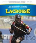 Cover: An Insider's Guide to Lacrosse - Rosen Young Adult