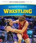 Cover: An Insider's Guide to Wrestling - Rosen Young Adult