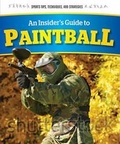 Cover: An Insider's Guide to Paintball - Rosen Young Adult