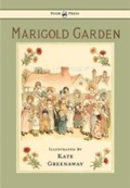 Cover: Marigold Garden - Pictures and Rhymes - Illustrated by Kate Greenaway - Read Books Ltd.