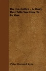Cover: The Go-Getter - A Story That Tells You How To Be One - Read Books Ltd.