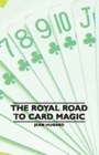 Cover: The Royal Road to Card Magic - Read Books Ltd.