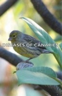 Abbildung von: Diseases of Canaries - Read Books Ltd.