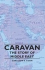 Cover: Caravan - The Story of Middle East - Read Books Ltd.