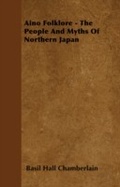Cover: Aino Folklore - The People and Myths of Northern Japan - Read Books Ltd.