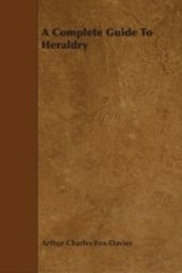Abbildung von: A Complete Guide to Heraldry - Illustrated by Nine Plates and Nearly 800 other Designs - Read Books Ltd.