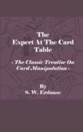 Cover: The Expert at the Card Table - The Classic Treatise on Card Manipulation - Read Books Ltd.