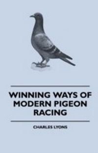Enlarge image Cover: Winning Ways of Modern Pigeon Racing - Read Books Ltd.