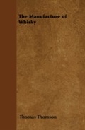 Cover: The Manufacture of Whisky - Read Books Ltd.