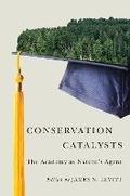 Cover: Conservation Catalysts - The Academy as Nature's Agent - Lincoln Institute of Land Policy